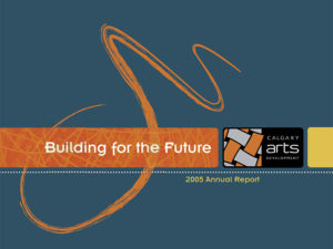 The cover for Calgary Arts Development's 2005 Accountability Report