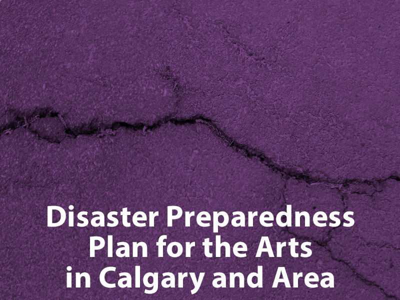 Disaster Preparedness Plan for the Arts in Calgary and Area