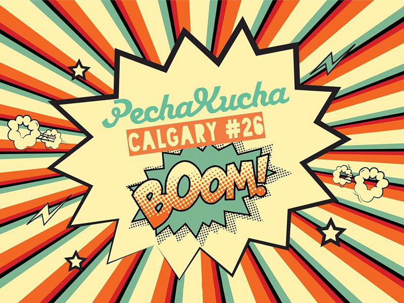 PechaKucha Night Calgary #26: BOOM