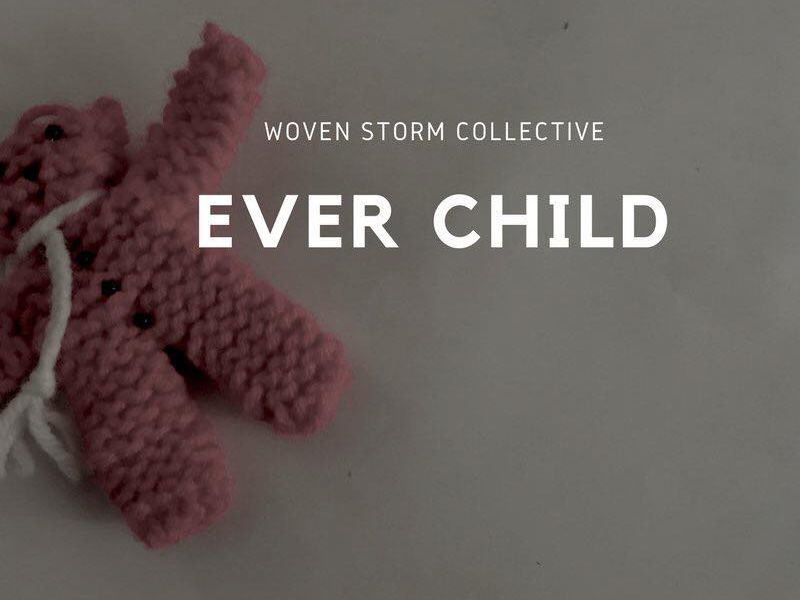 Woven Storm Collective’s Ever Child