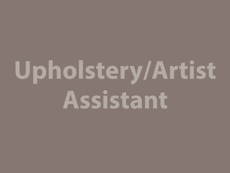 Upholstery/Artist Assistant text