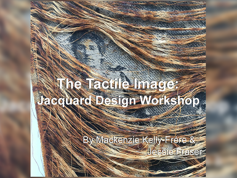 A graphic that says The Tactile Image: Jacquard Design Workshop