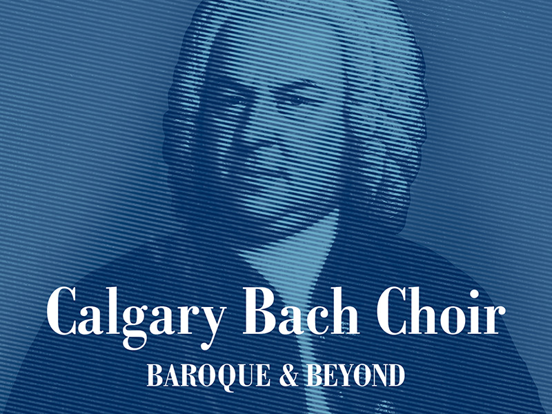 Calgary Bach Choir, Baroque & Beyond