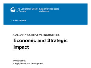 The cover of Economic and Strategic Impact of Calgary’s Creative Industries