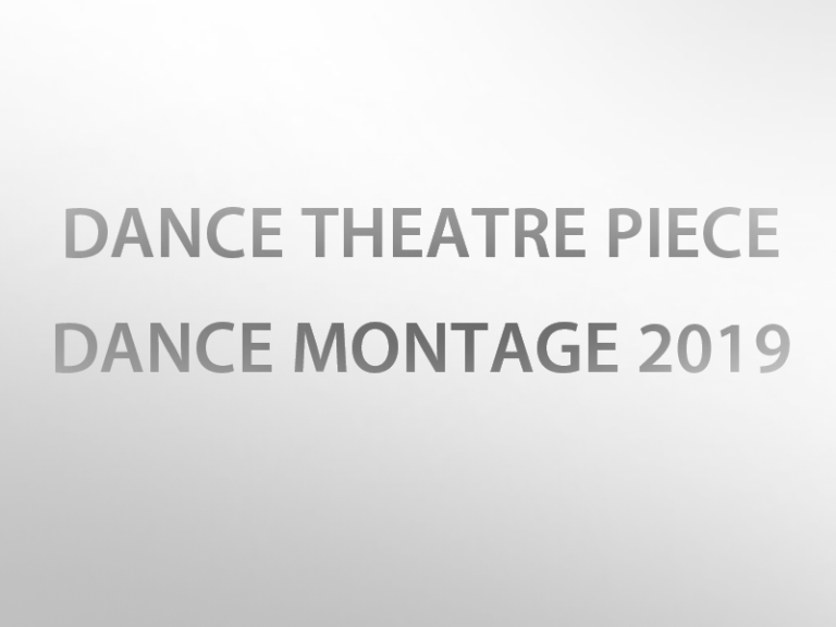 A graphic that says Dance Theatre Piece - Dance Montage 2019