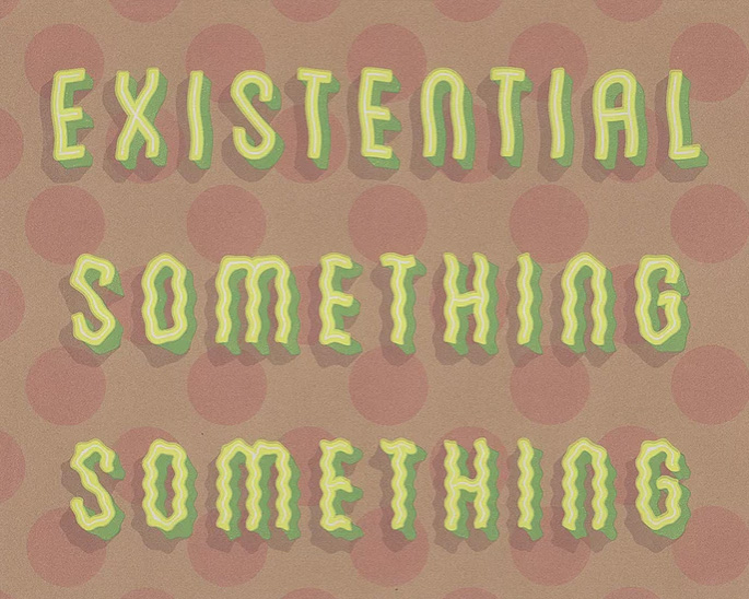 Existential Something Something