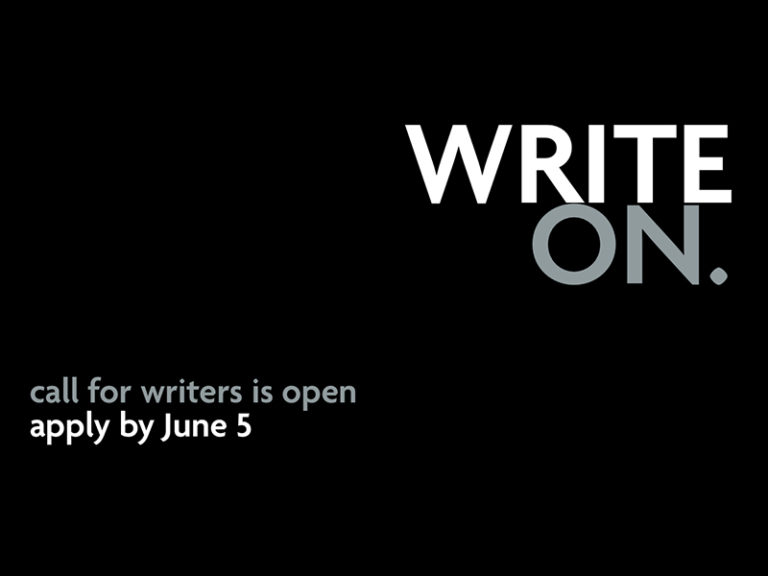 Write On. Call for writers is open. Apply by June 5.