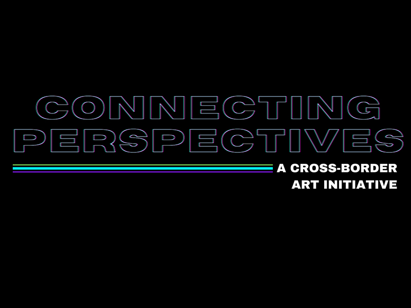 Connecting Perspectives: A Cross-Border Art Initiative