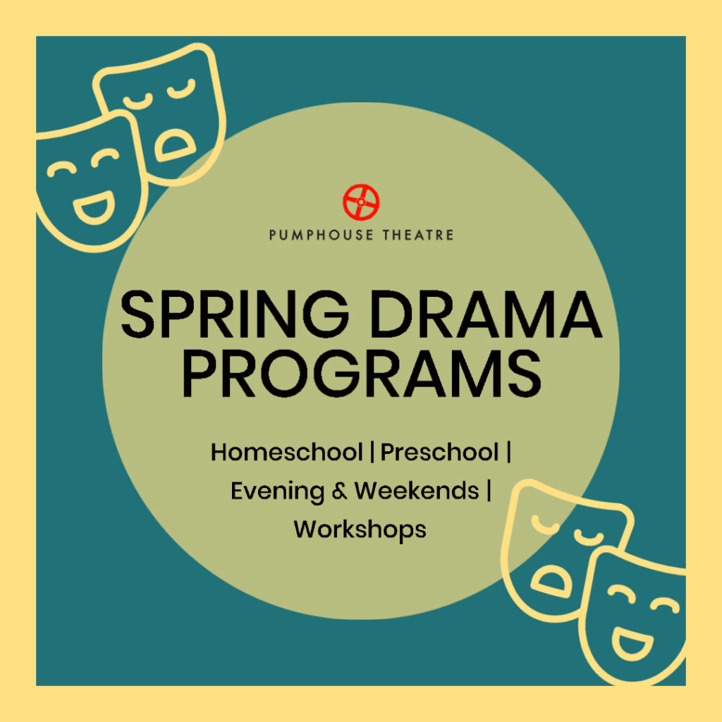 Pumphouse Theatre Spring Drama Programs