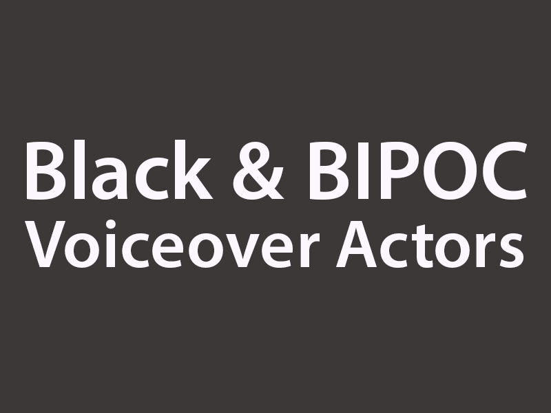 Black & BIPOC Voiceover Actors