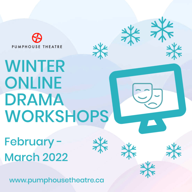 Pumphouse Theatre Online workshops, February – March 2022
