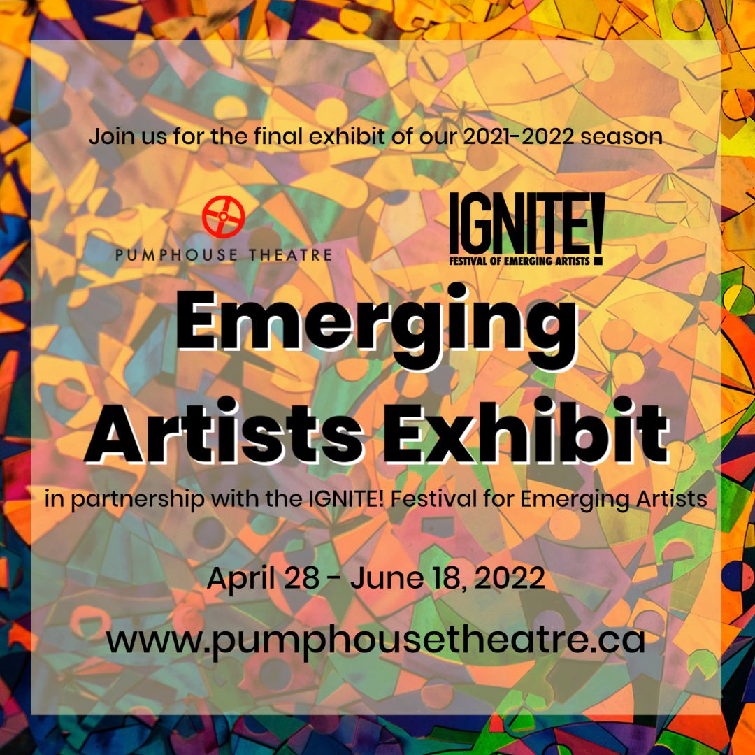 Promo information for IGNITE! Emerging Artists Exhibit | April 28 – June 18, 2022 