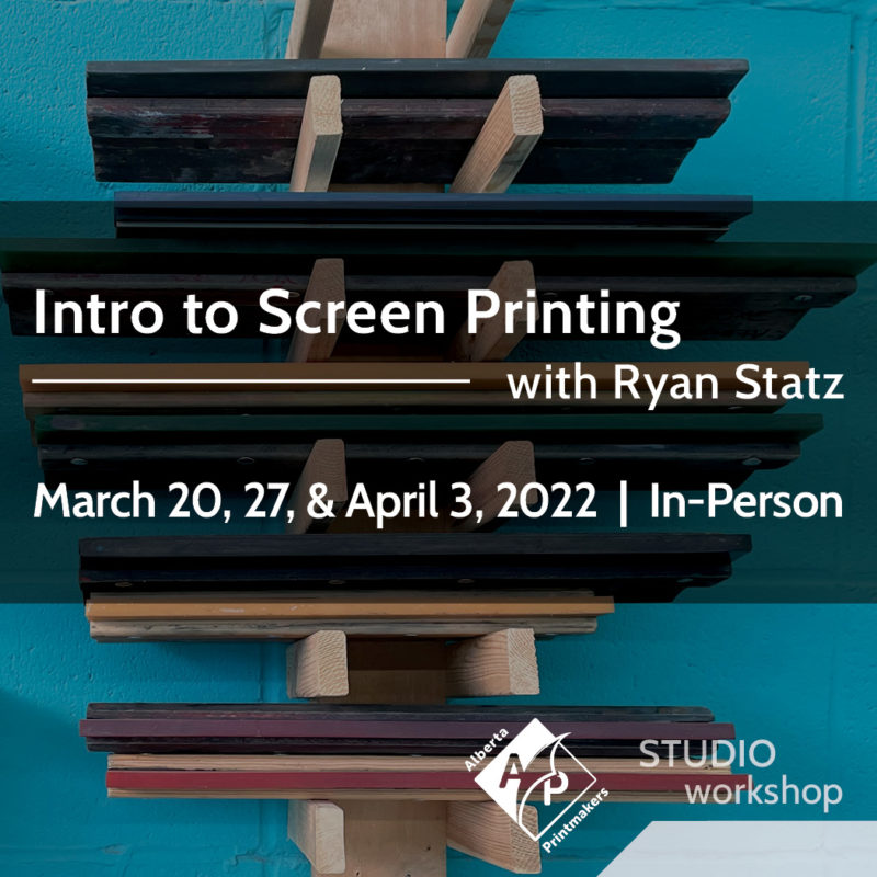 Intro to Screen Printing, with Ryan Statz, March 20, 27 and April 3, 2022 | In-person