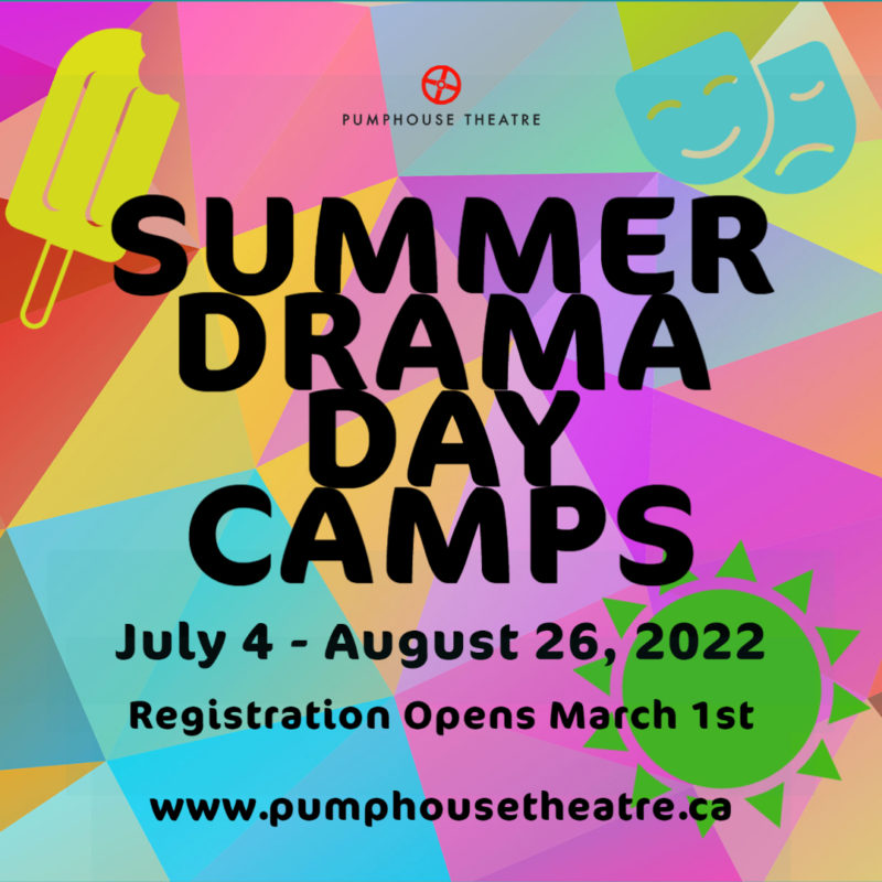 Pumphouse Theatre's Summer Drama Day Camps, July 4 – August 26, 2022