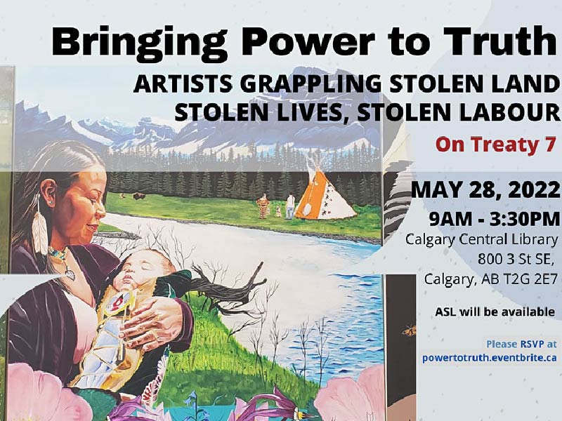A promo image for Bringing Power to Truth: Artists Grappling Stolen Land, Lives & Labour