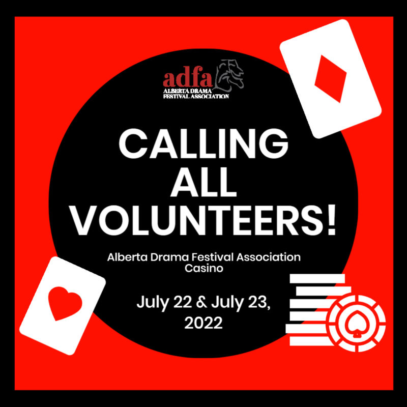 July 22 & 23, 2022 | Alberta Drama Festival Association Casino