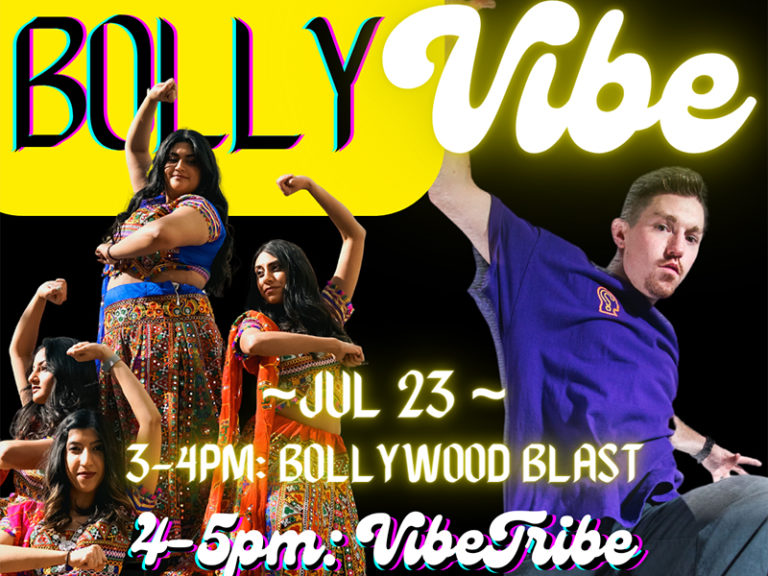 July 23, 2022 | 3:00 – 4:00pm | Bollywood Blast | 4:00 – 5:00pm VibeTribe