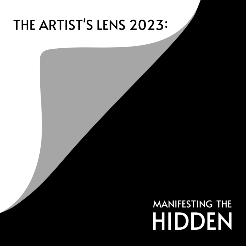 Artist Lens 2023: Manifesting The Hidden