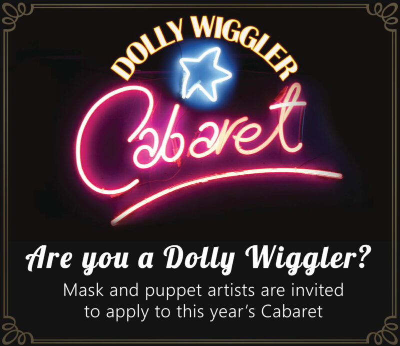 Are you a Dolly Wiggler? Mask and puppet artists are invited to apply to this year's cabaret