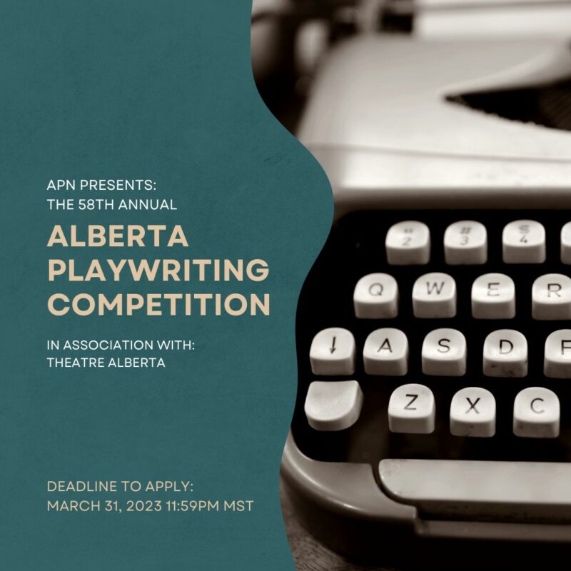 Promo with an image of a type writer, to promote Alberta Playwriting Competition | In association with Theatre Alberta | Deadline to apply is March 31, 2023, 11:59pm MT