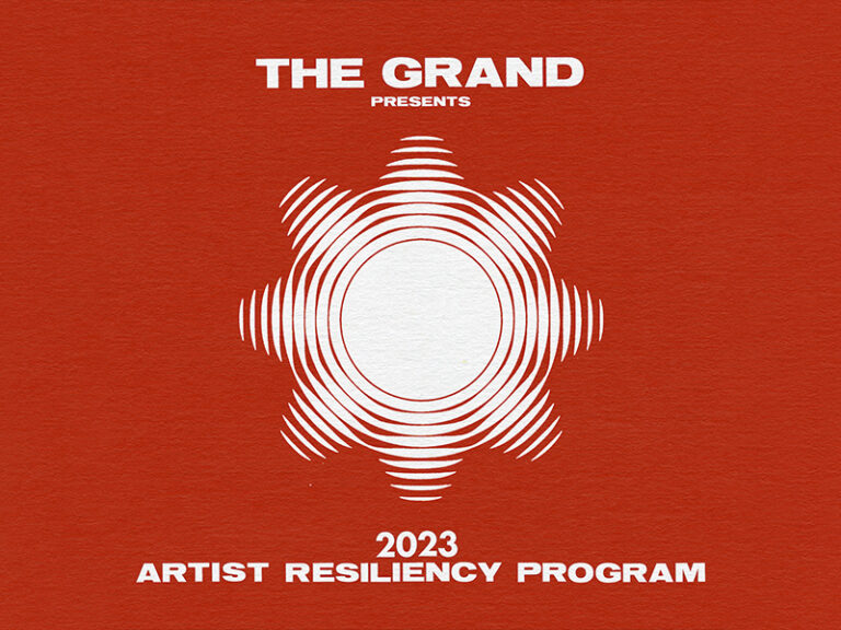 The GRAND Presents, 2023 Artist Resiliency Program