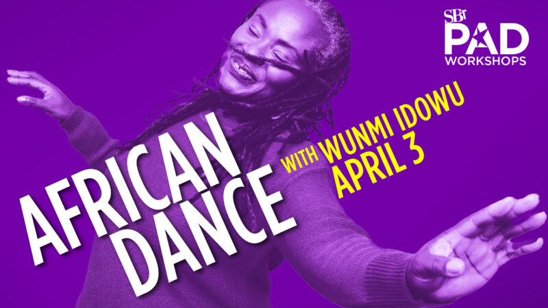 African Dance with Wunmi Idowu | April 3, 2023 | SBT PAD Workshops