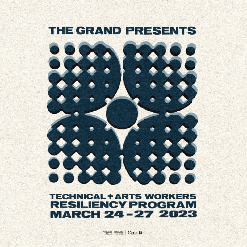 The GRAND presents: Technical & Arts Workers Resiliency Program | March 24-27, 2023