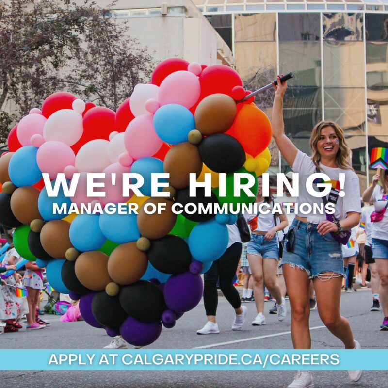 We're Hiring graphic featuring a scene from Pride Parade } Manager of Communications | Apply at calgarypride.ca/careers