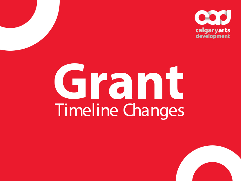 Grant Timeline Changes with Calgary Arts Development logo