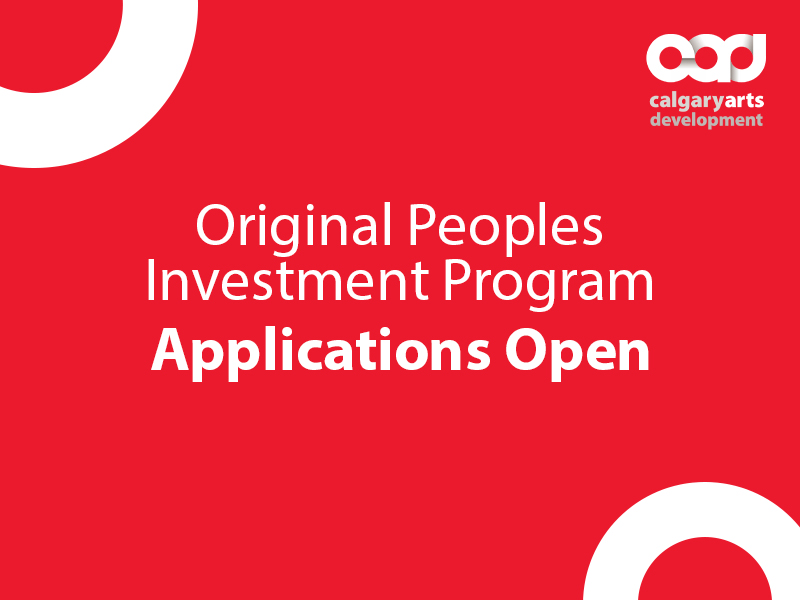 Original Peoples Investment Program | Applications Open | Calgary Arts Development logo