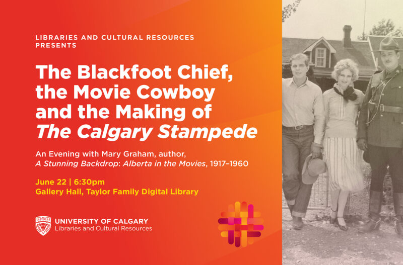 An invitation for a talk with author Mary Graham titled The Blackfoot Chief, the Movie Cowboy and the Making of the Calgary Stampede invite
