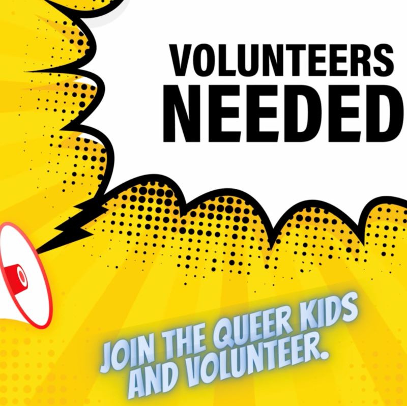 Join the Queer kids and Volunteer.