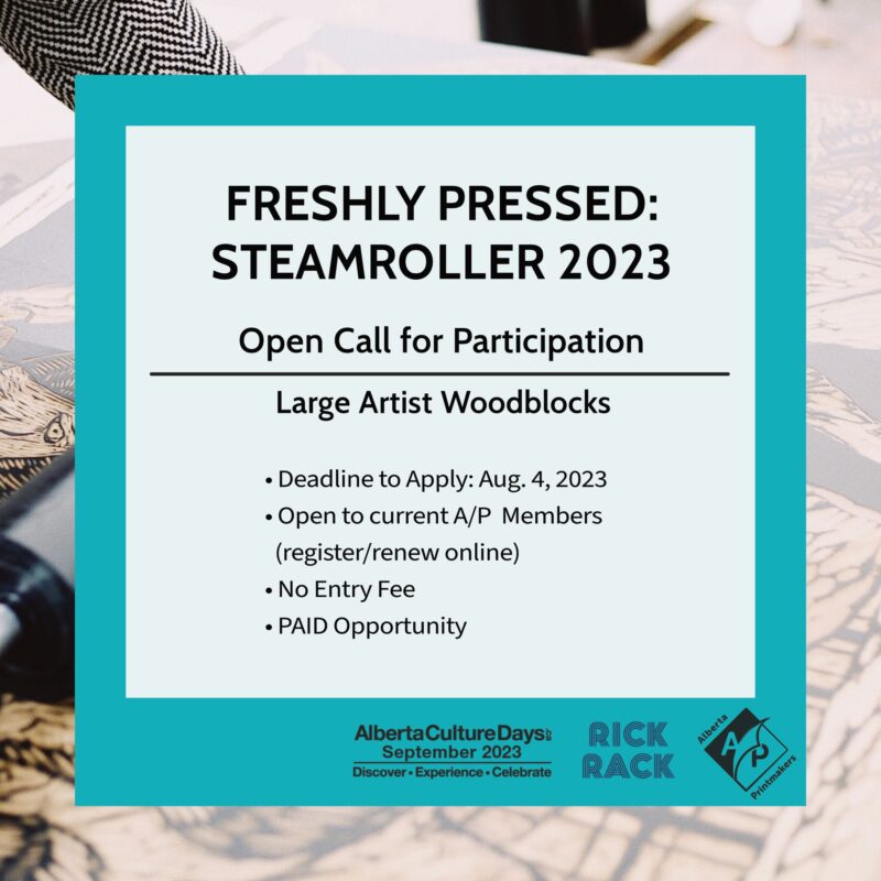 Freshly Pressed: Steamroller 2023 | Large Artist Woodblocks | Deadline to apply: August 4, 2023 | Open to A/P members and non-members | No prior experience necessary | No entry fee (volunteer opportunity) | PAID opportunity 