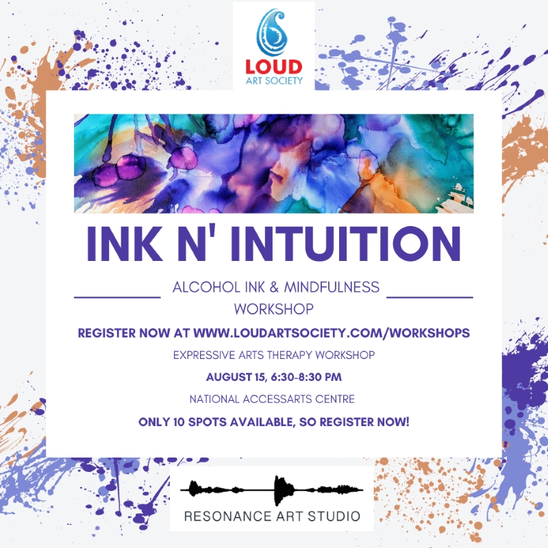 Alcohol Ink & Mindfulness workshop | Register now at www.loudartsociety.com/workshops | Expressive Arts Therapy Workshop | August 15, 6:30 - 8:30pm | National Accessarts Centre | Only 10 spots available, so register now! | Resonance Art Studio