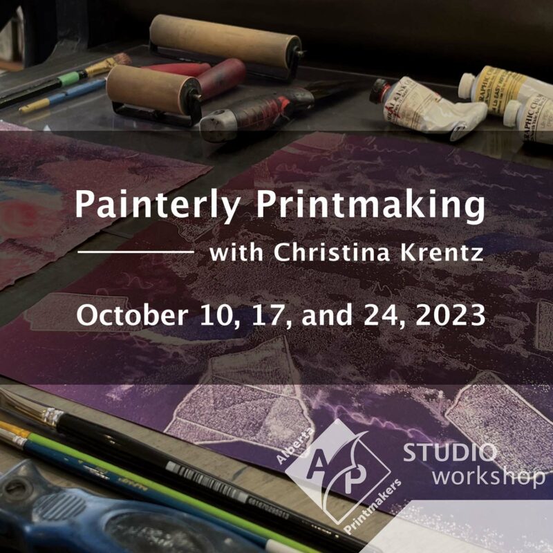 Painterly Printmaking with Christina Krentz | October 10, 17, and 24, 2023 | Studio Workshop | Alberta Printmakers