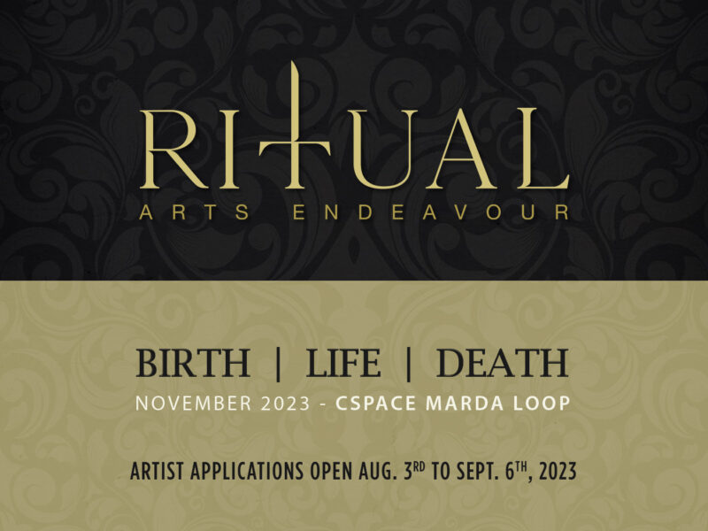 Ritual Arts Endeavour | Birth | Life | Death | November 2023 - cSpace Marda Loop | Artist Applications open August 3rd to September 6, 2023