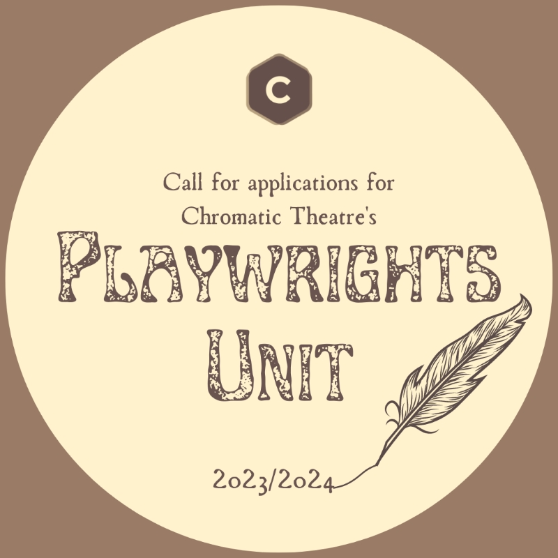 Call for applications for Chromatic Theatre's Playwrights Unit | 2023/2024
