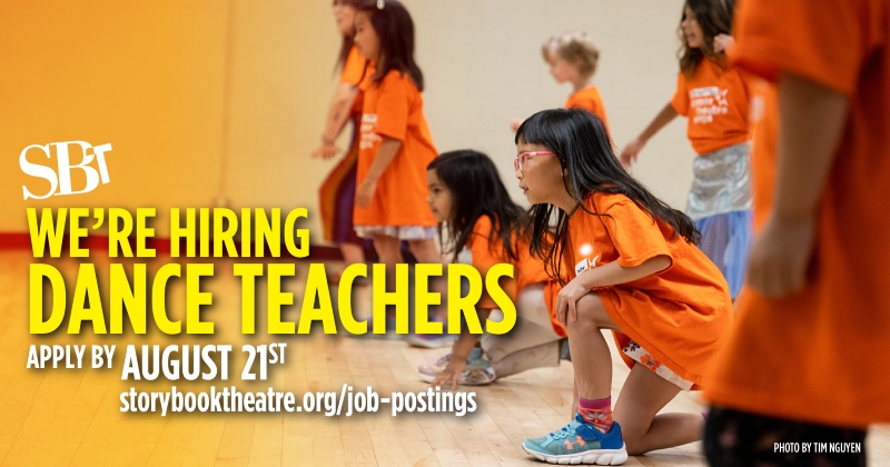 SBT We're Hiring Dance Teachers | Apply by August 21st | storybooktheatre.org/job-postings | Photo by Tim Nguyen