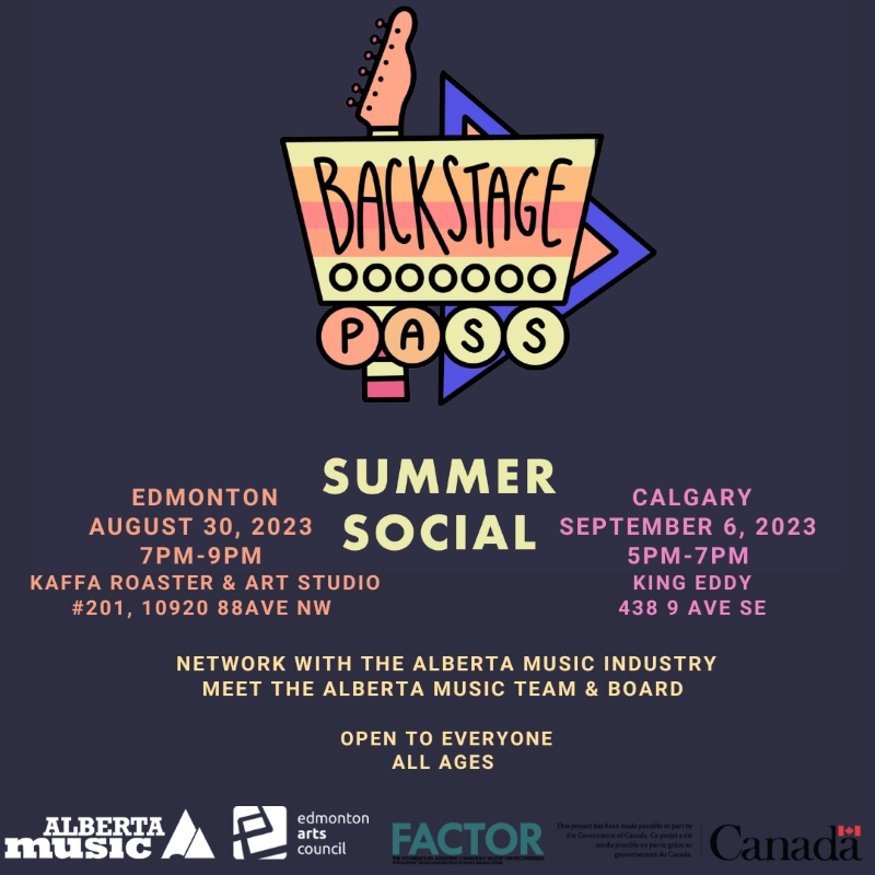 Backstage Pass Summer Social | Calgary September 6, 2023 | 5 - 7pm | King Eddy (438, 9 Ave. SE) | Network with the Alberta Music Industry | Meet the Alberta Music team & board | Open to everyone all ages