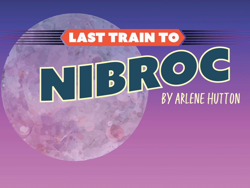 A poster with the text Last Train to Nibroc by Arlene Hutton, purple graphic