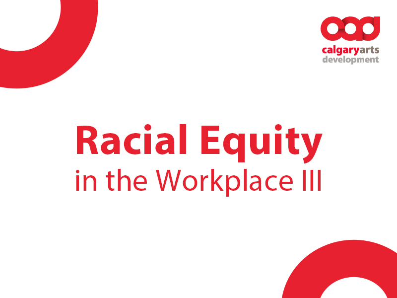 Calgary Arts Development logo | Racial Equity in the Workplace III