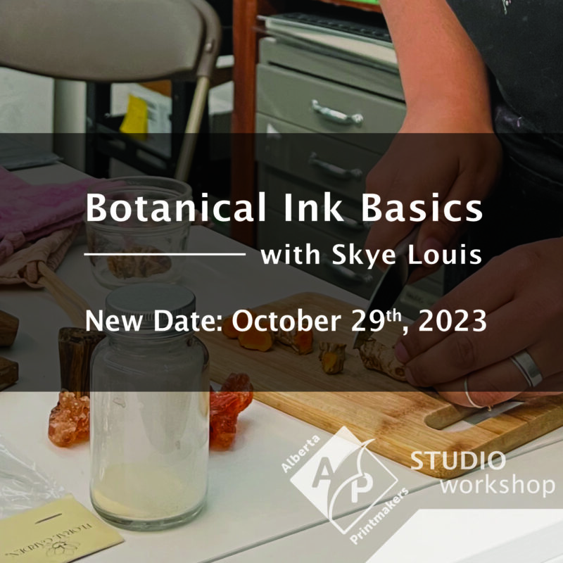 New Date: October 29, 2023 | Alberta Printmakers Studio Workshop