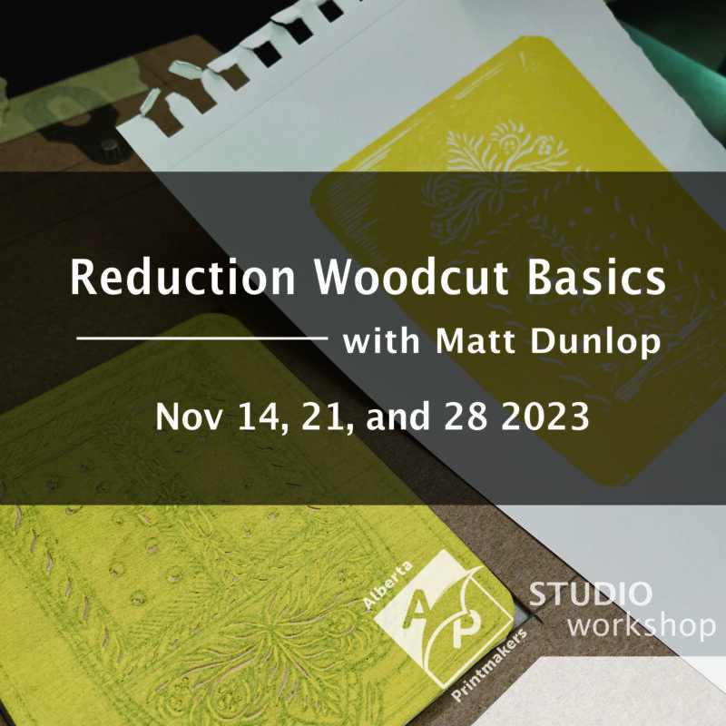 Reduction Woodcut Basics graphic promo | with Matt Dunlop | November 14, 21, and 28, 2023