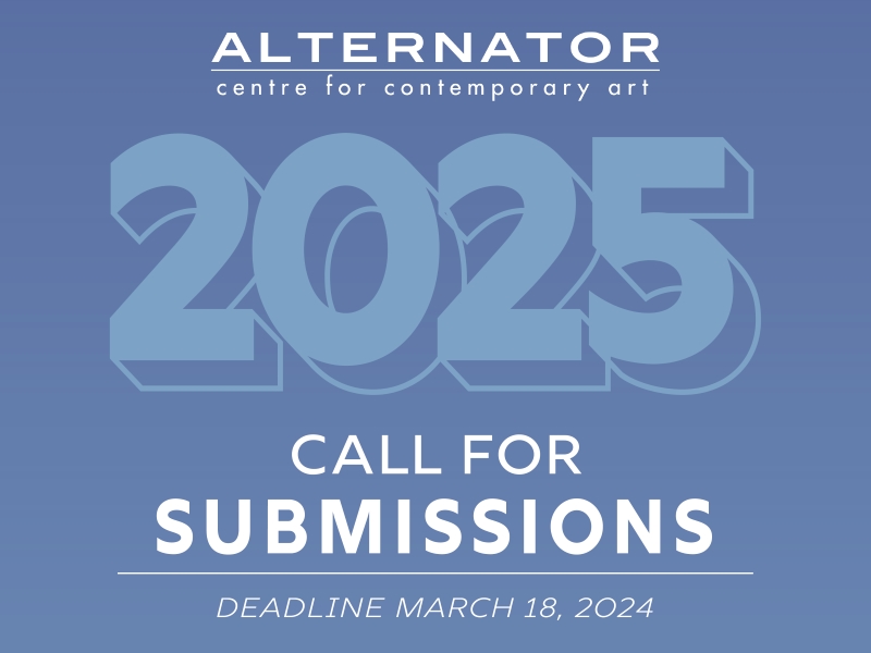 Graphic promotion for the Alternator's 2025 call for submissions | ALTERNATOR centre for contemporary art 2025 CALL FOR SUBMISSIONS DEADLINE MARCH 18, 2024