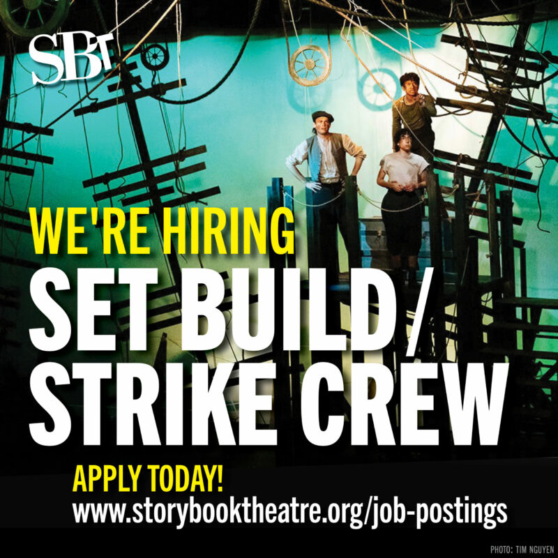 StoryBook Theatre logo WE'RE HIRING SET BUILD/ STRIKE CREW APPLY TODAY! www.storybooktheatre.org/job-postings PHOTO: TIM NGUYEN