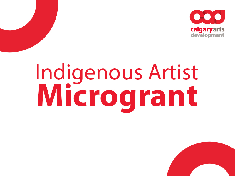 Indigenous Artist Microgrant graphic with Calgary Arts Development logo