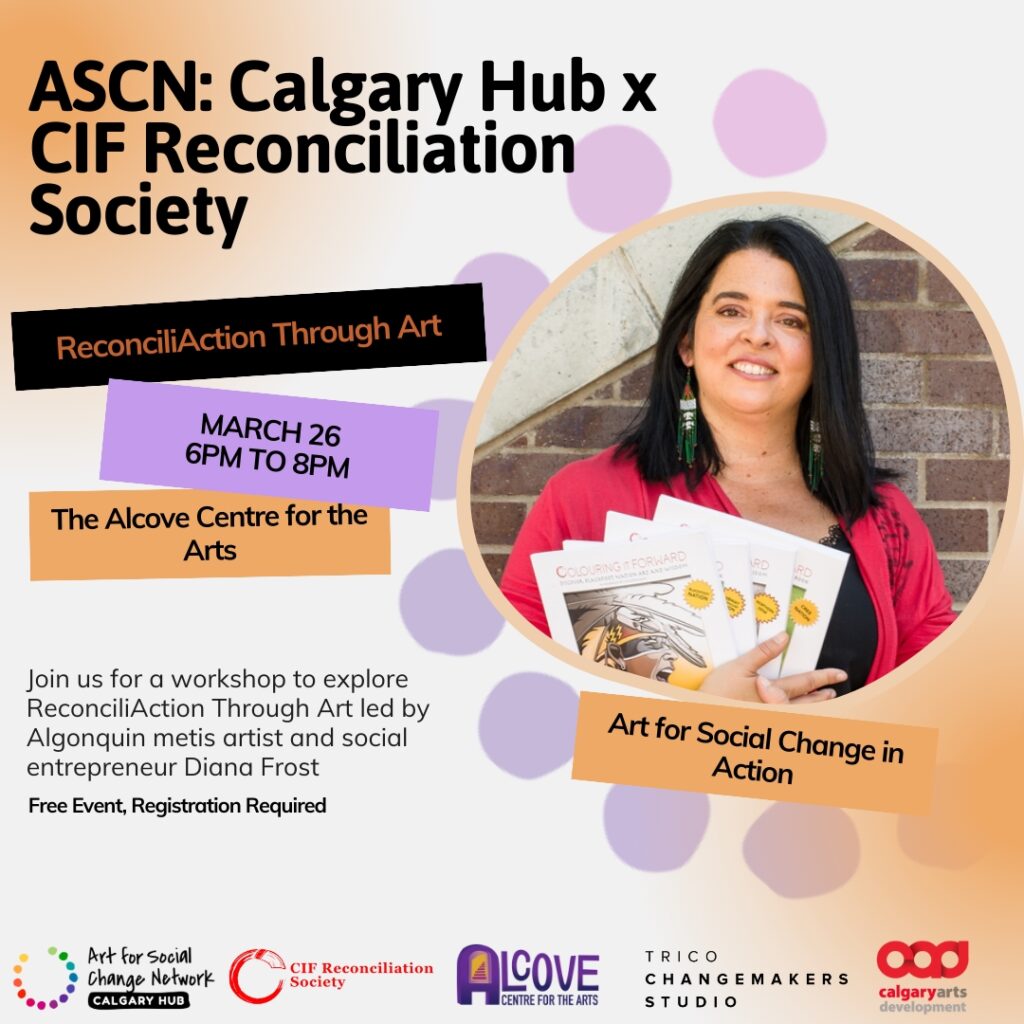 Graphic to promote ASCN: Calgary Hub x CIF Reconciliation Society | ReconciliAction Through Art 