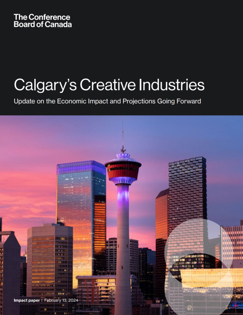 Cover for the PDF report from The Conference Board of Canada | Calgary’s Creative Industries Update on the Economic Impact and Projections Going Forward