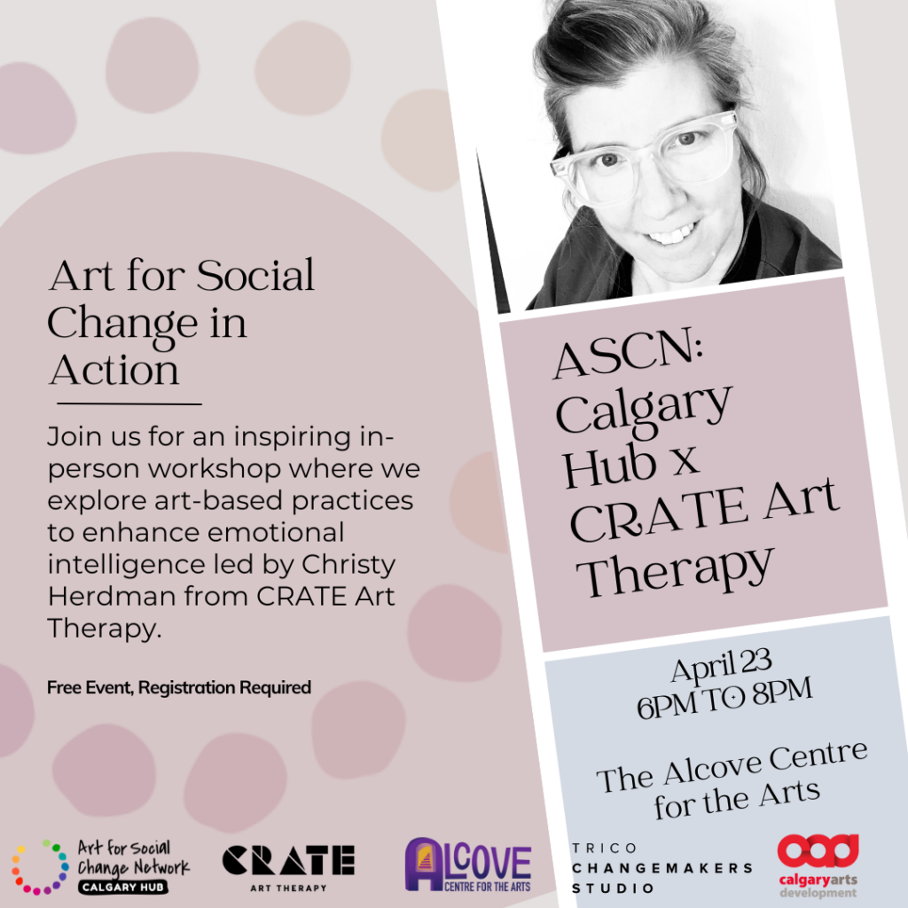 Art for Social Change Network Calgary, graphic to promote their workshop: CRATE Art Therapy on April 23, 2024