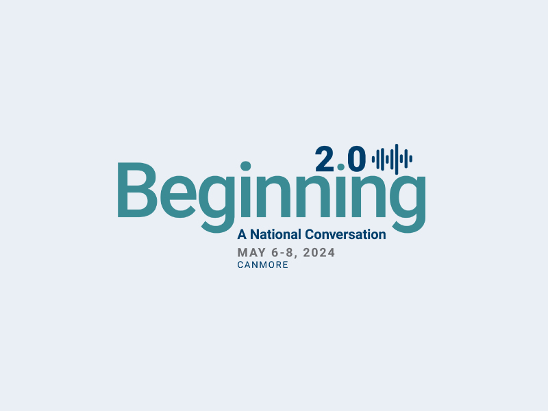 Graphic to promote Beginning 2.0 A National Conversation, May 6 - 8, 2024, Canmore